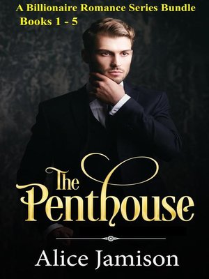 cover image of A Billionaire Romance Series Bundle Books 1--5 the Penthouse